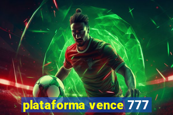 plataforma vence 777